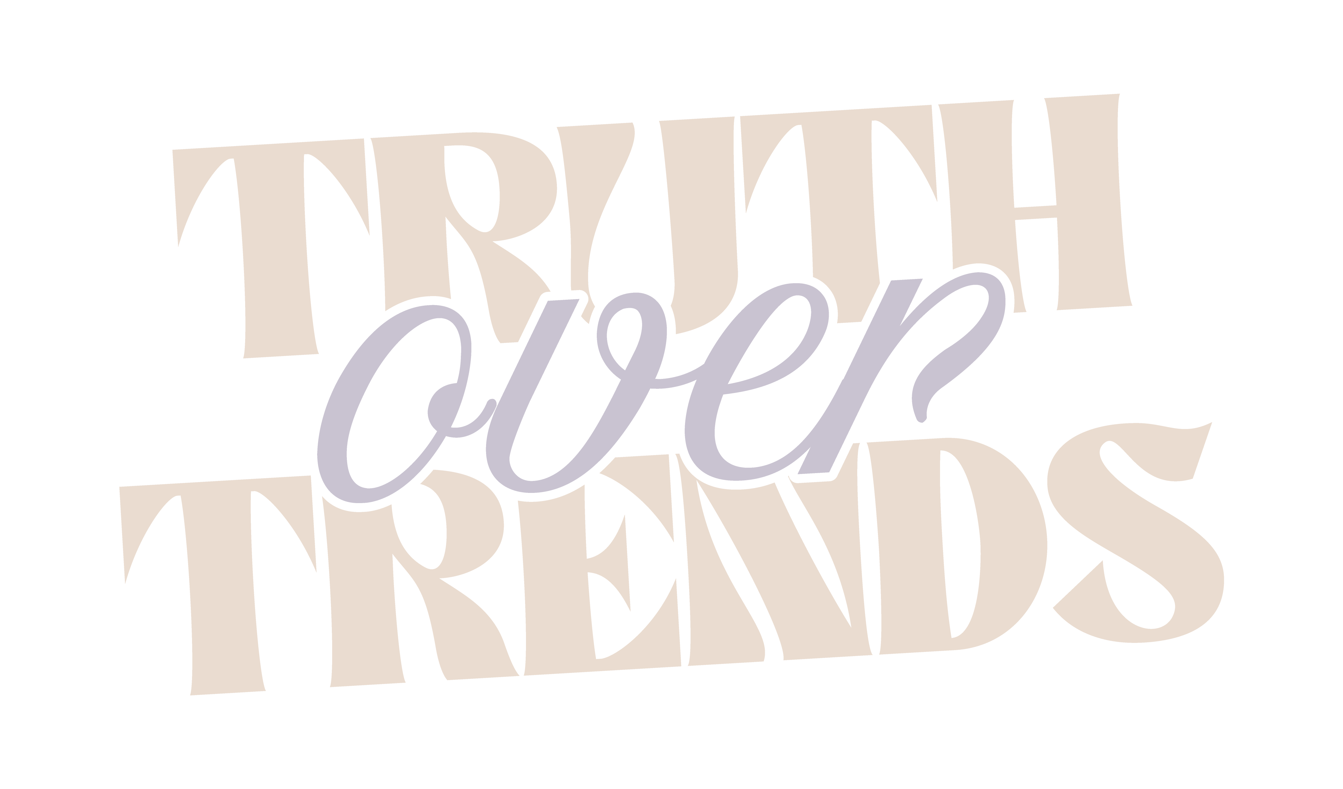 Truth Over Trends